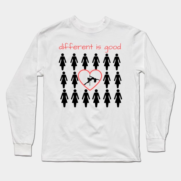 Different is Good - Pole Dance Design Long Sleeve T-Shirt by Liniskop